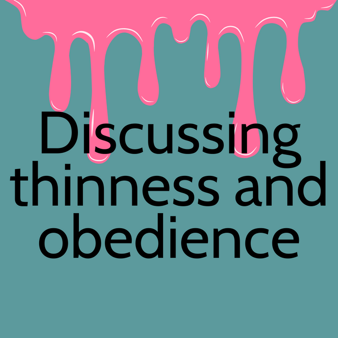 Discussing thinness and obedience