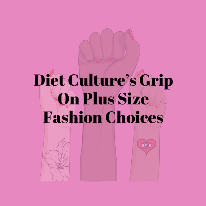 Diet Culture's Grip on Plus Size Fashion Choices